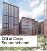  ??  ?? CGI of Circle Square scheme