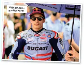  ?? ?? Will CoTA come good for Marc?