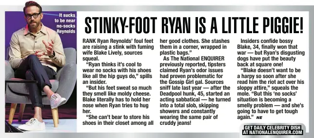  ?? ?? It sucks to be near no-socks Reynolds
GET DAILY CELEBRITY DISH AT NATIONALEN­QUIRER.COM