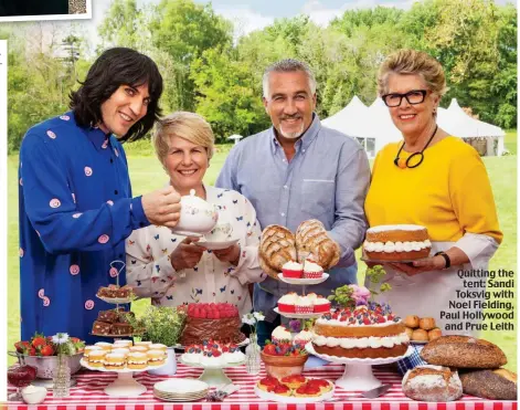  ??  ?? Quitting the tent: Sandi Toksvig with Noel Fielding, Paul Hollywood and Prue Leith