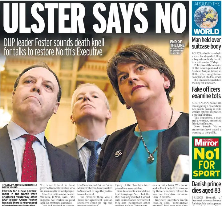  ??  ?? END OF THE LINE Arlene Foster at Stormont yesterday