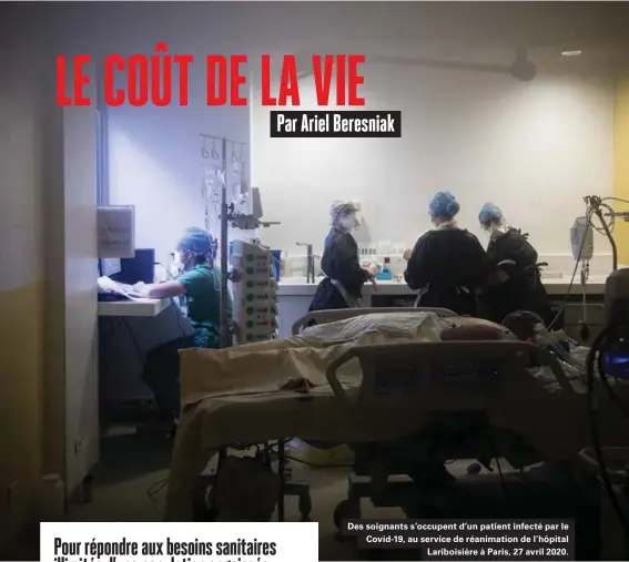  ??  ?? Des soignants s'occupent d'un patient infecté par le Covid-19, au service de réanimatio­n de l'hôpital Lariboisiè­re à Paris, 27 avril 2020.