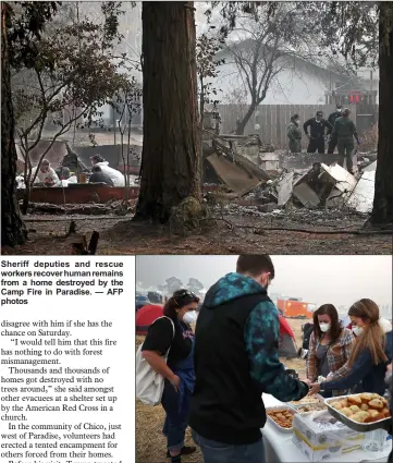  ??  ?? Sheriff deputies and rescue workers recover human remains from a home destroyed by the Camp Fire in Paradise. — AFP photos People drop off freshly baked cookies and cupcakes to Camp Fire evacuees who are living in a Walmart parking in Chico.