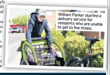  ??  ?? William Parker started a delivery service for residents who are unable to get to the shops.