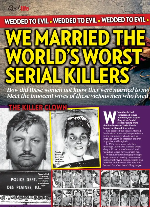  ??  ?? Gacy killed 33 young men, some of whom are pictured right. Carole divorced Gacy and took her daughters away.