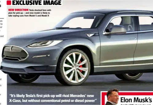  ??  ?? NEW DIRECTION Tesla shocked fans with plan for pick-up – and new model is likely to take styling cues from Model S and Model X