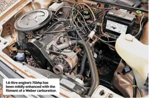  ??  ?? 1.6-litre engine’s 75bhp has been mildly enhanced with the fitment of a Weber carburetto­r.