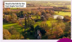  ?? ?? Head to Norfolk for the East Anglia Yarn Fest!