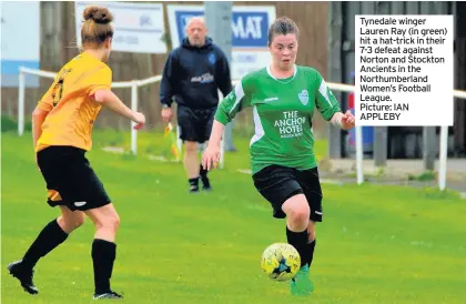  ?? Picture: IAN APPLEBY ?? Tynedale winger Lauren Ray (in green) hit a hat-trick in their 7-3 defeat against Norton and Stockton Ancients in the Northumber­land Women’s Football League.