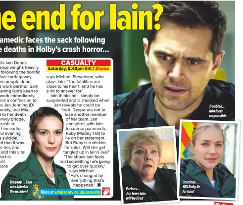  ??  ?? Tragedy… Sam was killed in the accident Furious…Jan fears Iain will be fired Cautious… Will Ruby lie for Iain? Troubled… Iain feels responsibl­e