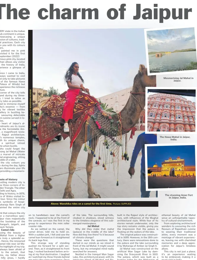  ?? Picture: SUPPLIED ?? Above: Wanshika rides on a camel for the first time.
Mesmerisin­g Jal Mahal in Jaipur.
The Hawa Mahal in Jaipur, India.
The stunning Amer Fort in Jaipur, India.