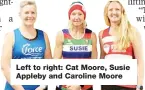  ?? ?? Left to right: Cat Moore, Susie Appleby and Caroline Moore