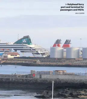  ?? IAN COOPER ?? &gt; Holyhead ferry port and terminal for passengers and HGVs