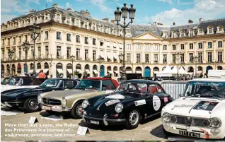  ??  ?? More than just a race, the Rallye des Princesses is a journey of endurance, precision, and trust