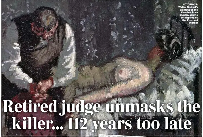  ??  ?? NOTORIOUS: Walter Sickert’s painting of the Camden Town Murder, said to be inspired by the Postcard Murder