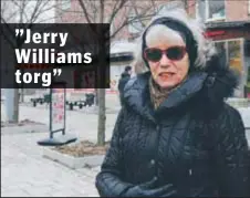  ??  ?? TORGET. Christina Svensson tycker att platsen utanför Rapidköp borde döpas till ”Jerry Williams torg”.