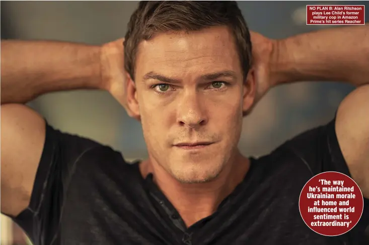  ?? ?? NO PLAN B: Alan Ritchson plays Lee Child’s former military cop in Amazon Prime’s hit series Reacher