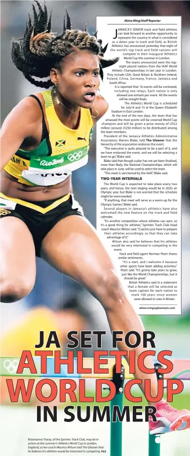  ?? FILE ?? Ristananna Tracey, of the Sprintec Track Club, may be in action at this summer’s Athletics World Cup in London, England, as her coach Maurice Wilson told The Gleaner that he believes his athletes would be interested in competing.