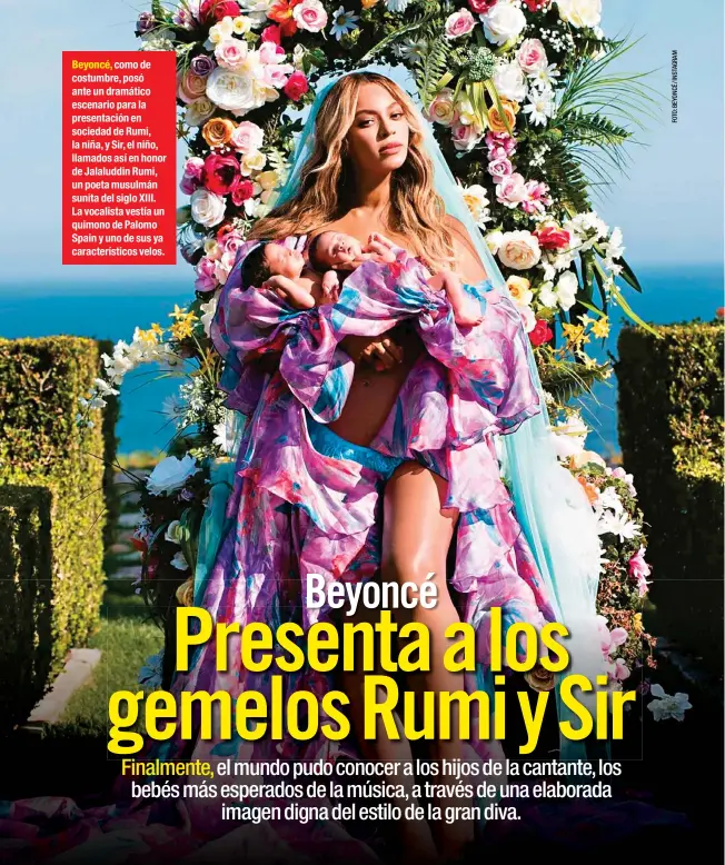  ??  ?? Beyoncé, como de costumbre, posó ante un dramático escenario para la presentaci­ón en sociedad de Rumi, la niña, y Sir, el niño, llamados así en honor de Jalaluddin Rumi, un poeta musulmán sunita del siglo XIII. La vocalista vestía un quimono de Palomo...