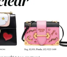  ??  ?? Bag, $2,850, Prada, (02) 9223 1688