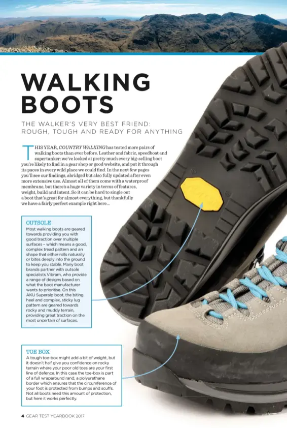  ??  ?? OUTSOLE Most walking boots are geared towards providing you with good traction over multiple surfaces – which means a good, complex tread pattern and an shape that either rolls naturally or bites deeply into the ground to keep you stable. Many boot...