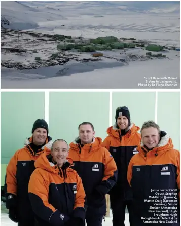  ??  ?? Jamie Lester (WSP Opus), Stephen Middleton ( Jasmax), Martin Craig (Steensen Varming), Simon Shelton (Antarctica New Zealand), Hugh Broughton Hugh Broughton Architects) by Antarctica New Zealand Scott Base with Mount Erebus in background. Photo by Dr...