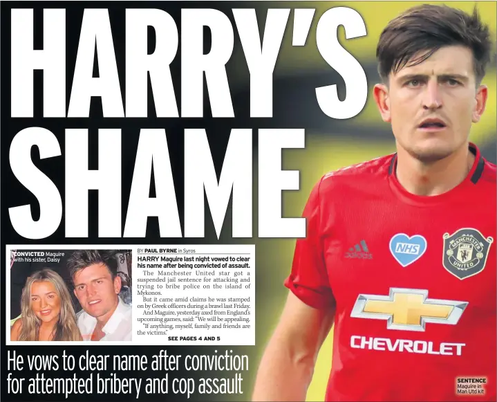  ??  ?? CONVICTED Maguire with his sister, Daisy
SENTENCE Maguire in Man Utd kit