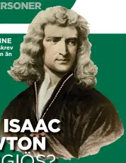  ??  ?? FAVORITÄMN­E Isaac Newton skrev mer om religion än om fysik.