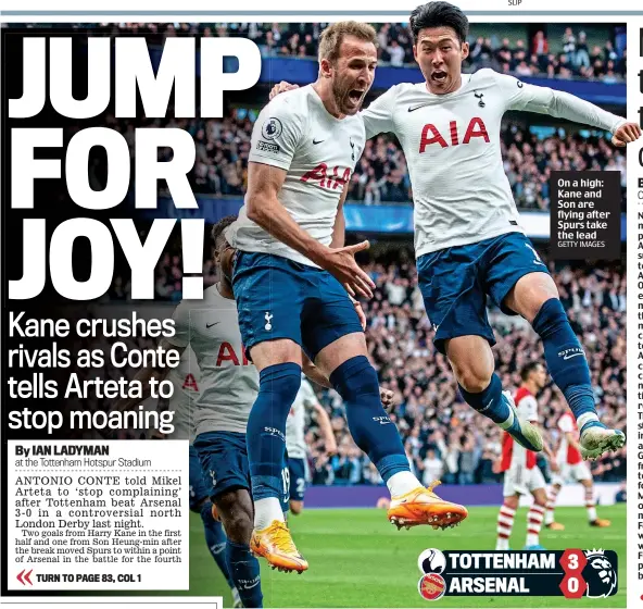  ?? GETTY IMAGES ?? On a high: Kane and Son are flying after Spurs take the lead