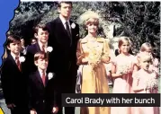  ??  ?? Carol Brady with her bunch