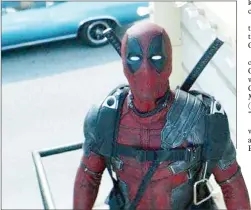  ??  ?? Reynolds in the R-rated ‘Deadpool 2’. — Courtesy of Fox