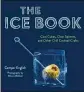  ?? ?? Camper English delves into technique and achieving clear ice for cocktails in “The Ice Book: Cool Cubes, Clear Spears, & Other Chill Cocktail Crafts.”