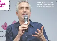  ??  ?? Antes de la función de ROMA, Alfonso Cuarón ofreció una conferenci­a.