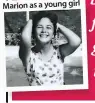  ??  ?? Marion as a young girl