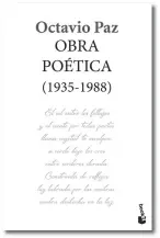  ??  ?? > Obra poética reúne, por primera vez en un volumen, lo escrito por Octavio Paz desde 1935 a 1998.