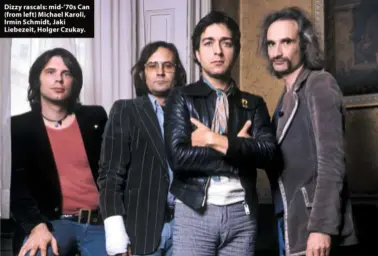  ??  ?? Dizzy rascals: mid-’70s Can (from left) Michael Karoli, Irmin Schmidt, Jaki Liebezeit, Holger Czukay.
