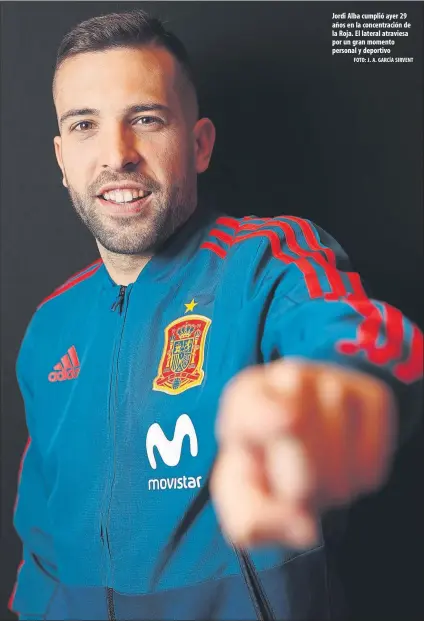  ?? FOTO: J. A. GARCÍA SIRVENT ?? Jordi Alba cumplió ayer 29 años en la concentrac­ión de la Roja. El lateral atraviesa por un gran momento personal y deportivo