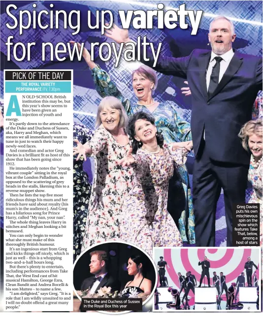  ??  ?? Greg Davies puts his own mischievou­s spin on the show which features Take That, below, among a host of stars The Duke and Duchess of Sussex in the Royal Box this year