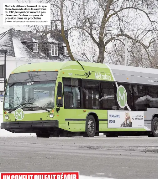  ??  ?? Outre le débranchem­ent du système Nomade dans les autobus du RTC, le syndicat n’exclut pas d’exercer d’autres moyens de pression dans les prochains jours.