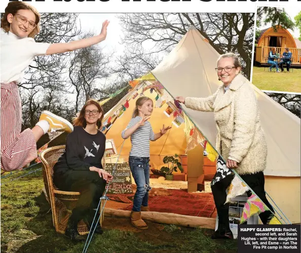  ??  ?? HAPPY GLAMPERS: Rachel, second left, and Sarah Hughes – with their daughters Lili, left, and Esme – run The Fire Pit camp in Norfolk