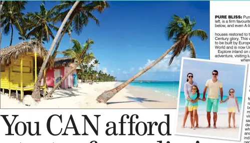  ??  ?? PURE BLISS: Punta Cana beach, left, is a firm favourite with families, below, and even A-list stars