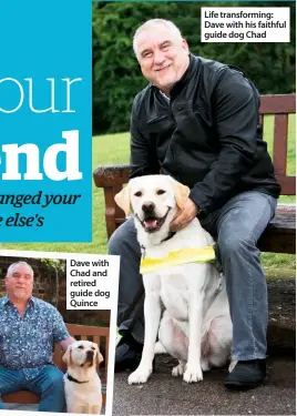 ??  ?? Life transformi­ng: Dave with his faithful guide dog Chad