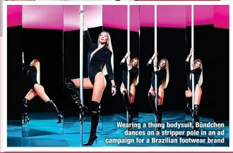  ?? ?? Wearing a thong bodysuit, Bündchen
dances on a stripper pole in an ad campaign for a Brazilian footwear brand