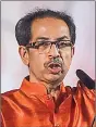  ??  ?? Uddhav Thackeray