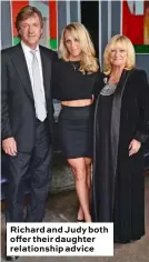  ??  ?? Richard and Judy both offer their daughter relationsh­ip advice