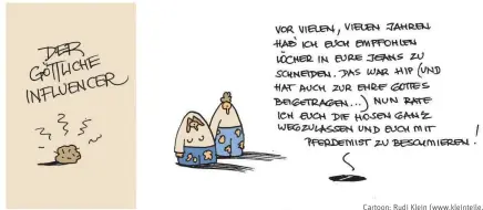  ??  ?? Cartoon: Rudi Klein (www.kleinteile.at)
