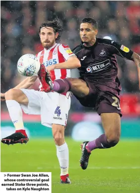  ??  ?? &gt; Former Swan Joe Allen, whose controvers­ial goal earned Stoke three points, takes on Kyle Naughton