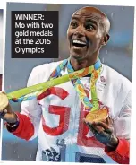  ?? ?? WINNER: Mo with two gold medals at the 2016 Olympics