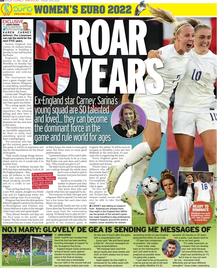  ?? ?? CARNEY was talking as research from Booking.com showed more than eight in ten England fans (85%) say the growth of the women’s game has made travelling to play profession­al football in leagues around the world a realistic career ambition for women