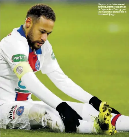  ?? Stephane Mahe / Reuters ?? Neymar, con dolores en el aductor, durante el partido de Copa ante el Caen, y que le obligaron a abandonar el terreno de juego.